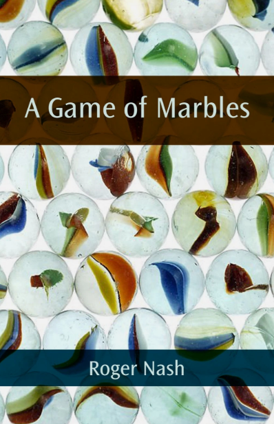 A Game of Marbles by Roger Nash book cover